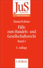 Fälle zum Handels- und Gesellschaftsrecht Band I - Timm, Wolfram / Schöne, Torsten