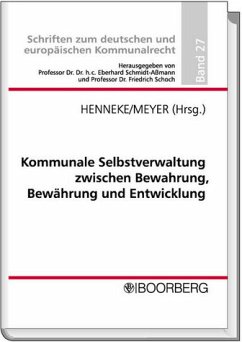 Kommunale Selbstverwaltung zwischen Bewahrung, Bewährung und Entwicklung - Henneke, Hans G / Meyer, Hubert (Hgg.)