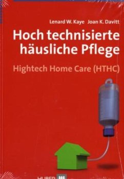 Hoch technisierte häusliche Pflege - Kaye, Leonard W.; Davitt, Joan K.