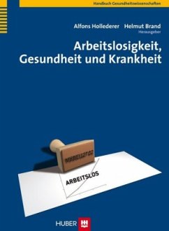 Arbeitslosigkeit, Gesundheit und Krankheit - Hollederer, Alfons / Brand, Helmut (Hgg.)