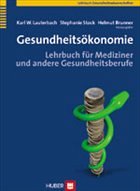 Gesundheitsökonomie - Lauterbach, Karl W. / Stock, Stephanie / Brunner, Helmut (Hgg.)