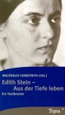 Edith Stein - Aus der Tiefe leben