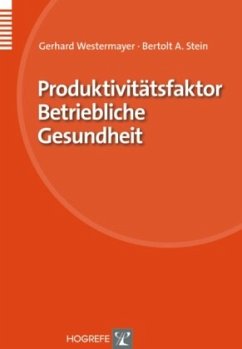 Produktivitätsfaktor Betriebliche Gesundheit - Westermayer, Gerhard;Stein, Bertolt A.