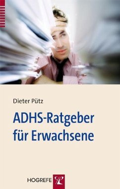 ADHS-Ratgeber für Erwachsene - Pütz, Dieter