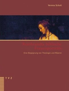 Rembrandts biblische Frauenporträts - Scholl, Verena