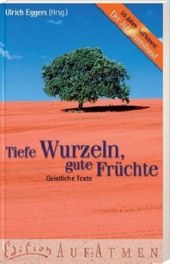 Tiefe Wurzeln, gute Früchte