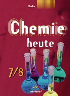 Chemie heute 7/8. Schülerband. Sekundarstufe 1. Berlin. Ausgabe 2006