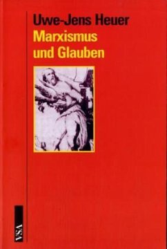 Marxismus und Glauben - Heuer, Uwe-Jens