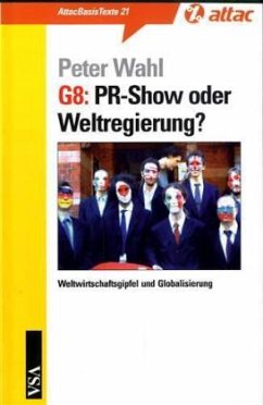 G8: PR-Show oder Weltregierung? - Wahl, Peter