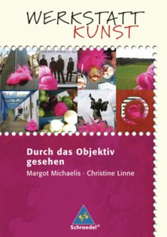 Durch das Objektiv gesehen - Michaelis, Margot;Linne, Christine