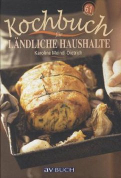 Kochbuch für ländliche Haushalte, Jubiläumsausgabe - Meindl-Dietrich, Karoline