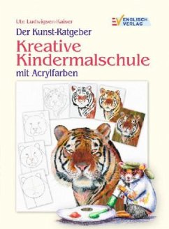 Mit Acrylfarben / Kreative Kindermalschule - Ludwigsen-Kaiser, Ute;Ludwigsen-Kaiser, Ute