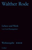 Walther Rode: Leben und Werk / Werkausgabe Bd.4