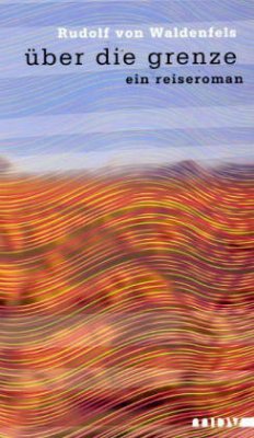 Über die Grenze - Waldenfels, Rudolf von