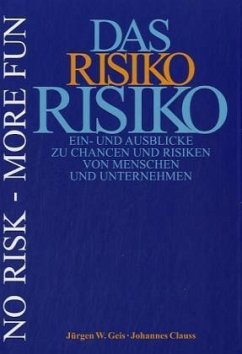 Das Risiko Risiko - Geis, Jürgen W.; Clauss, Johannes