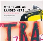 Cover Where are we landed here ...?