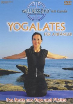 Yogalates für Anfänger - Das Beste aus Yoga und Pilates