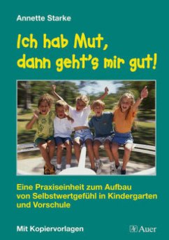 Ich hab Mut, dann geht's mir gut! - Starke, Annette