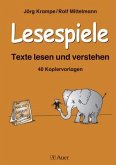 Lesespiele. Texte lesen und verstehen ab Klasse 2 Lesespiele. Texte lesen und verstehen ab Klasse 2
