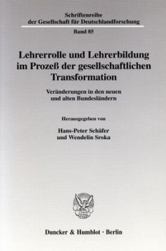 Lehrerrolle und Lehrerbildung im Prozeß der gesellschaftlichen Transformation. - Schäfer, Hans-Peter / Sroka, Wendelin (Hgg.)