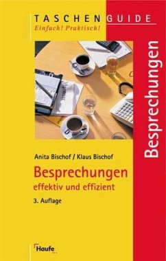 Besprechungen effektiv und effizient - Bischof, Anita; Bischof, Klaus