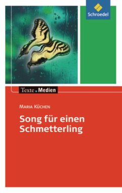 Song für einen Schmetterling, Textausgabe mit Materialien - Küchen, Maria