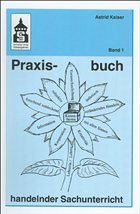 Praxisbuch handelnder Sachunterricht - Kaiser, Astrid