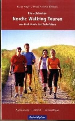 Die schönsten Nordic-Walking Touren von Bad Urach bis Zwiefalten - Meyer, Klaus; Maichle-Schmitt, Ursel