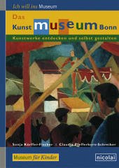 Das Kunstmuseum Bonn - Körffer-Fischer, Sonja; Pfefferkorn-Schreiber, Claudia