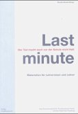 Last minute, Der Tod macht auch vor der Schule nicht Halt Last minute, Der Tod macht auch vor der Schule nicht Halt