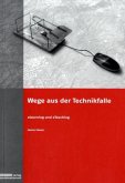 Wege aus der Technikfalle Wege aus der Technikfalle
