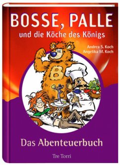 Das Abenteuerbuch / Bosse, Palle und die Köche des Königs