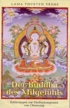 Der Buddha des Mitgefühls - Yeshe, Thubten
