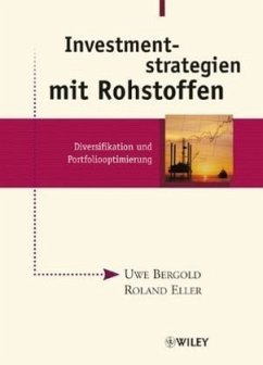 Investmentstrategien mit Rohstoffen - Bergold, Uwe; Eller, Roland