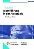 Teamführung in der Arztpraxis Teamführung in der Arztpraxis