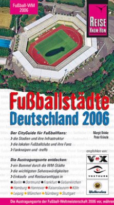 Fußballstädte Deutschland 2006 - Brinke, Margit; Kränzle, Peter