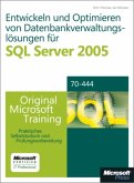 Optimieren und Warten von Datenbankverwaltungslösungen für SQL Server 2005, m. 2 CD-ROMs