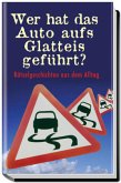 Wer hat das Auto aufs Glatteis geführt?