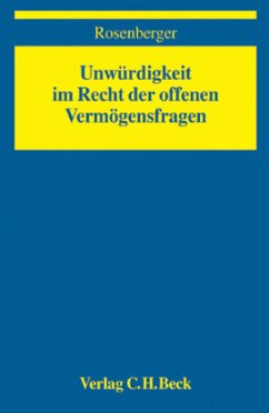 Unwürdigkeit im Recht der offenen Vermögensfragen - Rosenberger, Fritz