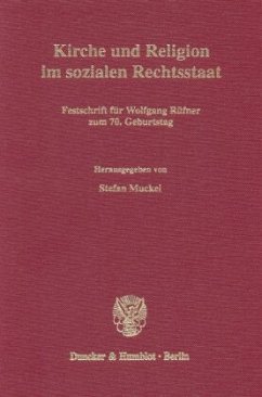 Kirche und Religion im sozialen Rechtsstaat. - Muckel, Stefan (Hrsg.)