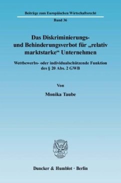 Cover Das Diskriminierungs- und Behinderungsverbot für »relativ marktstarke« Unternehmen.