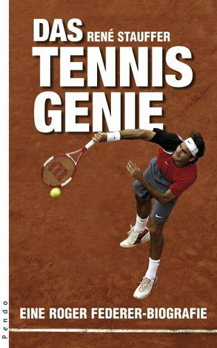 Das Tennisgenie. Die Roger Federer Story von René Stauffer portofrei bei  bücher.de bestellen