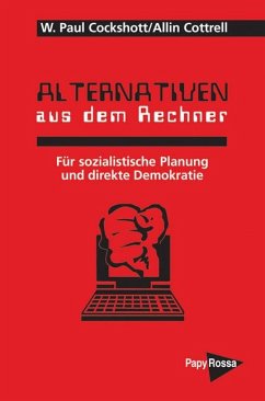 Alternativen aus dem Rechner - Cockshott, W. Paul;Cottrell, Allin