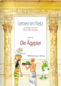 Die Ägypter / Lernen im Netz HEFT 10 - Datz, Margret;Schwabe, Rainer W.