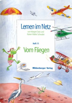 Vom Fliegen / Lernen im Netz HEFT 11 - Datz, Margret;Schwabe, Rainer W.