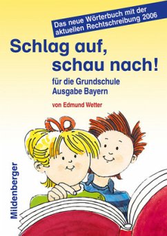 Schlag auf, schau nach! Wörterbuch für die Grundschule, Ausgabe Bayern / Schlag auf, schau nach!. Wörterbücher und Hefte für die Grundschule