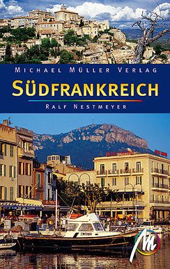 Südfrankreich. Reisehandbuch mit vielen praktischen Tipps Südfrankreich. Reisehandbuch mit vielen praktischen Tipps