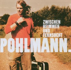 Zwischen Heimweh Und Fernsucht - Pohlmann.