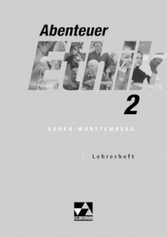 7./8. Jahrgangsstufe, Lehrerheft / Abenteuer Ethik, Gymnasium Baden-Württemberg Bd.2