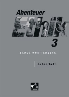 9./10. Jahrgangsstufe, Lehrerheft / Abenteuer Ethik, Gymnasium Baden-Württemberg Bd.3